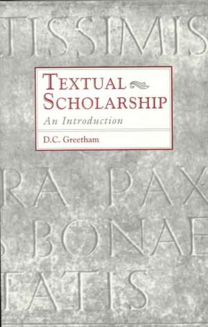 Textual Scholarship: An Introduction de David C. Greetham