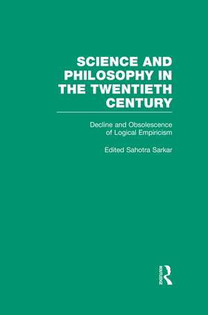 Decline and Obsolescence of Logical Empiricism: Carnap vs. Quine and the Critics de Sahotra Sarkar