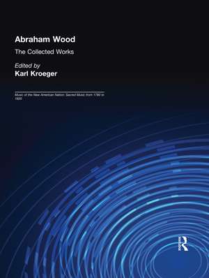 Abraham Wood: The Collected Works de Karl Kroeger