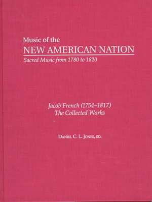 Jacob French (1754-1817): The Collected Works de Daniel C. Jones