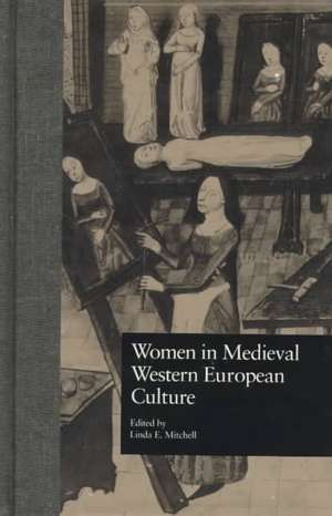 Women in Medieval Western European Culture de Linda E. Mitchell