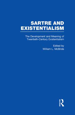 The Development and Meaning of Twentieth-Century Existentialism de William L. McBride