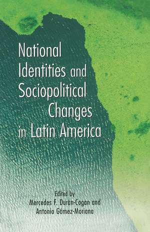 National Identities and Socio-Political Changes in Latin America de Antonio Gomez-Moriana