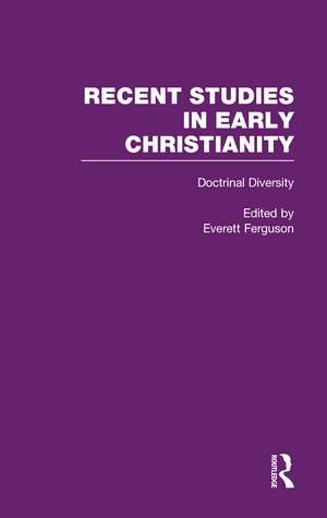 Doctrinal Diversity: Varieties of Early Christianity de Everett Ferguson