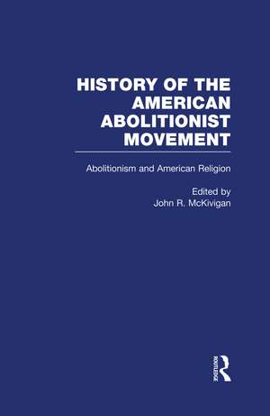 Abolitionism and American Religion de John R. McKivigan