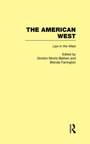 Law in the West: The American West de Gordon Morris Bakken