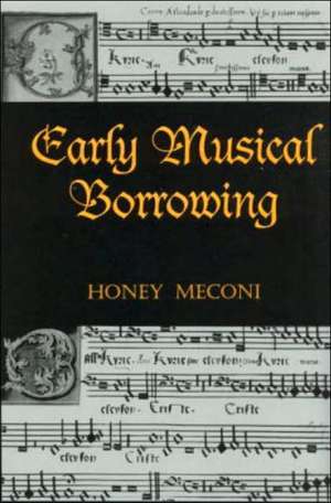 Early Musical Borrowing de Honey Meconi