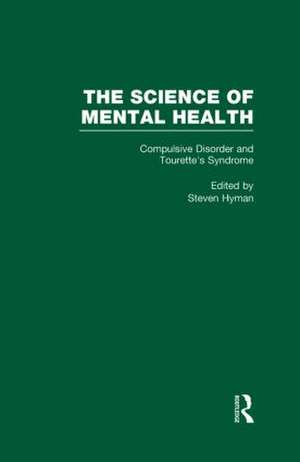 Obsessive-Compulsive Disorder and Tourette's Syndrome: The Science of Mental Health de Steven E. Hyman