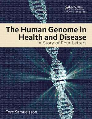 The Human Genome in Health and Disease: A Story of Four Letters de Tore Samuelsson