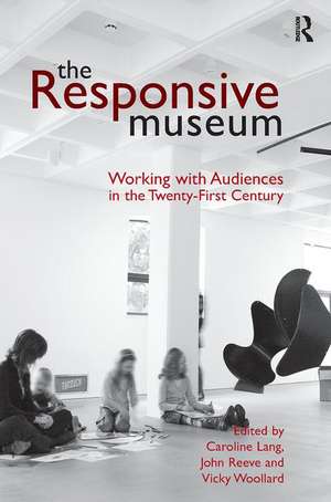 The Responsive Museum: Working with Audiences in the Twenty-First Century de Caroline Lang