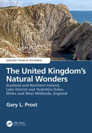 The United Kingdom's Natural Wonders: Scotland and Northern Ireland, Lake District and Yorkshire Dales, Wales and West Midlands, England de Gary Prost