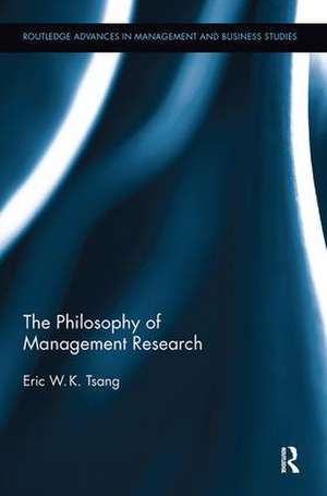 The Philosophy of Management Research de Eric W.K. Tsang