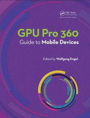 GPU Pro 360 Guide to Mobile Devices de Wolfgang Engel