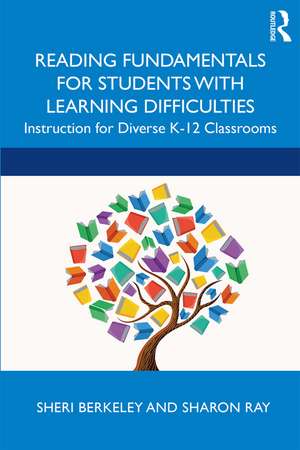 Reading Fundamentals for Students with Learning Difficulties: Instruction for Diverse K-12 Classrooms de Sheri Berkeley