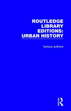 Routledge Library Editions: Urban History de Various Authors