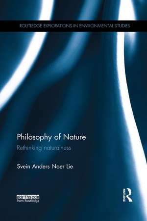 Philosophy of Nature: Rethinking naturalness de Svein Anders Lie