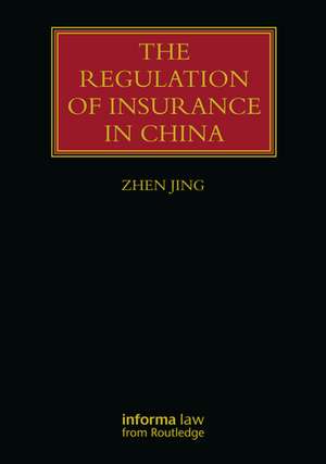 The Regulation of Insurance in China de Zhen Jing