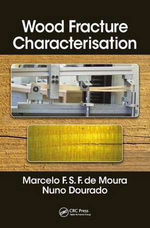 Wood Fracture Characterization de Marcelo F. S. F. de Moura