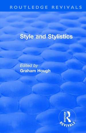 Routledge Revivals: Style and Stylistics (1969) de Graham Hough