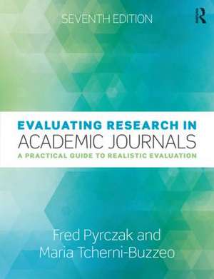 Evaluating Research in Academic Journals: A Practical Guide to Realistic Evaluation de Maria Tcherni-Buzzeo