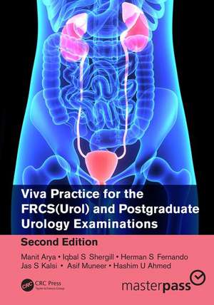 Viva Practice for the FRCS(Urol) and Postgraduate Urology Examinations de Manit Arya