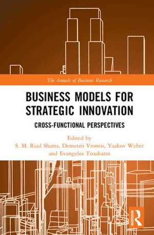 Business Models for Strategic Innovation: Cross-Functional Perspectives de S.M. Riad Shams