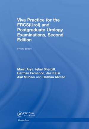 Viva Practice for the Frcs(urol) and Postgraduate Urology Examinations de Manit Arya