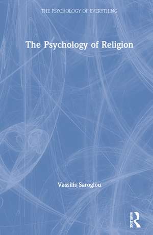 The Psychology of Religion de Vassilis Saroglou