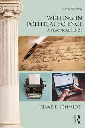 Writing in Political Science: A Practical Guide de Diane E. Schmidt