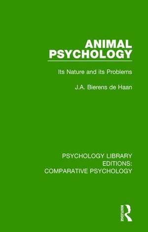 Animal Psychology: Its Nature and its Problems de J.A. Bierens de Haan