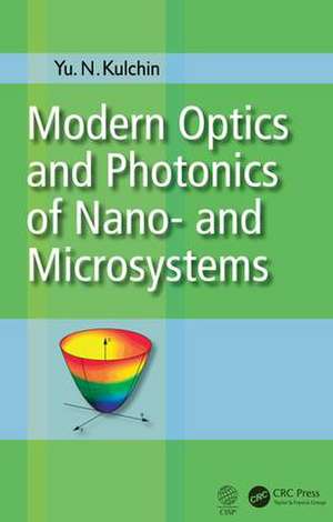 Modern Optics and Photonics of Nano- and Microsystems de Yu. N. Kulchin