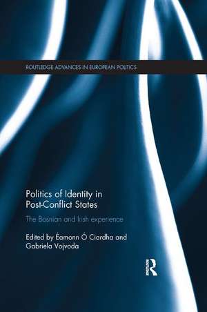 Politics of Identity in Post-Conflict States: The Bosnian and Irish experience de Éamonn Ó Ciardha