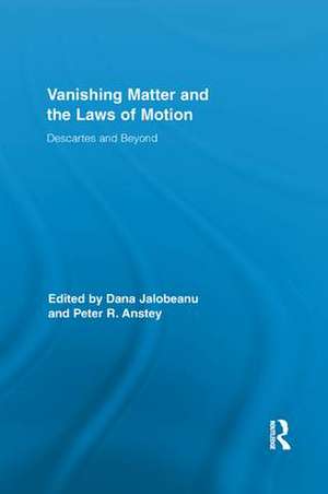 Vanishing Matter and the Laws of Motion: Descartes and Beyond de Peter Anstey