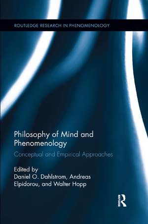 Philosophy of Mind and Phenomenology: Conceptual and Empirical Approaches de Daniel O. Dahlstrom