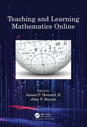 Teaching and Learning Mathematics Online de James P. Howard, II