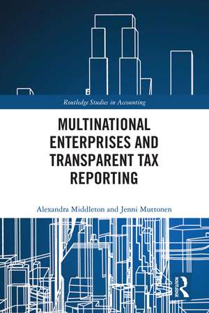 Multinational Enterprises and Transparent Tax Reporting de Alexandra Middleton