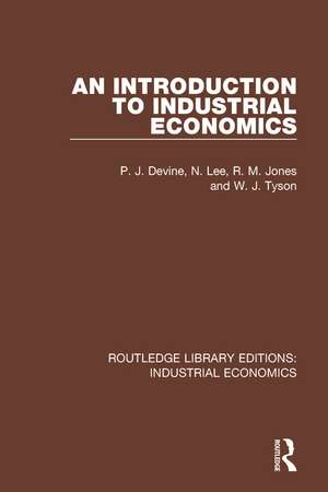 An Introduction to Industrial Economics de P.J. Devine