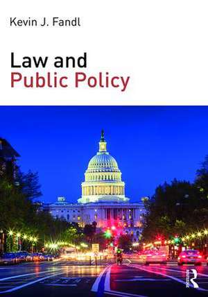 Law and Public Policy de Kevin J. Fandl