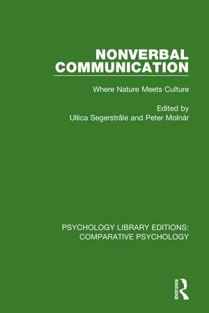 Nonverbal Communication: Where Nature Meets Culture de Ullica Segerstrale