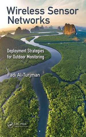 Wireless Sensor Networks: Deployment Strategies for Outdoor Monitoring de Fadi Al-Turjman