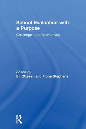 School Evaluation with a Purpose: Challenges and Alternatives de Eli Ottesen