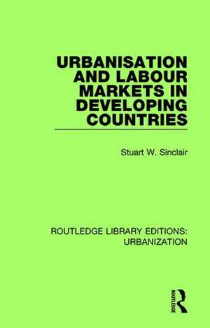 Urbanisation and Labour Markets in Developing Countries de Stuart Sinclair