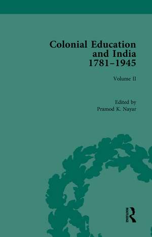 Colonial Education and India 1781-1945: Volume II de Pramod K. Nayar