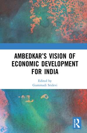 Ambedkar’s Vision of Economic Development for India de Gummadi Sridevi