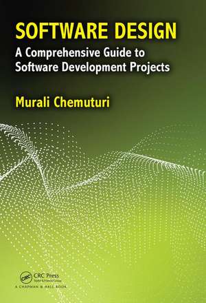 Software Design: A Comprehensive Guide to Software Development Projects de Murali Chemuturi