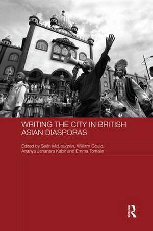 Writing the City in British Asian Diasporas de Sean McLoughlin