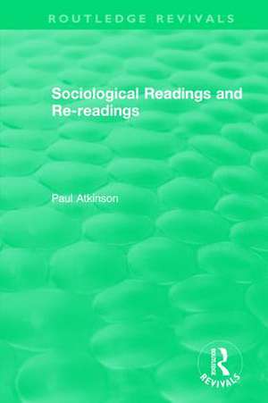 Sociological Readings and Re-readings (1996) de Paul Atkinson