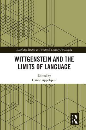 Wittgenstein and the Limits of Language de Hanne Appelqvist