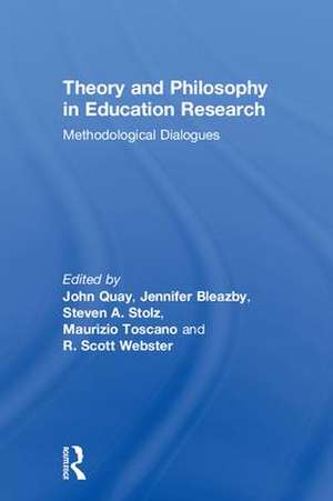 Theory and Philosophy in Education Research: Methodological Dialogues de John Quay