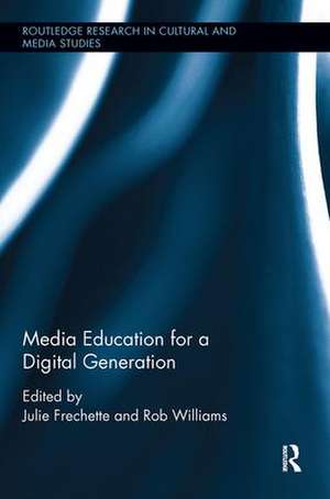 Media Education for a Digital Generation de Julie Frechette